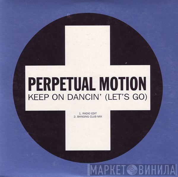  Perpetual Motion  - Keep On Dancin' (Let's Go)