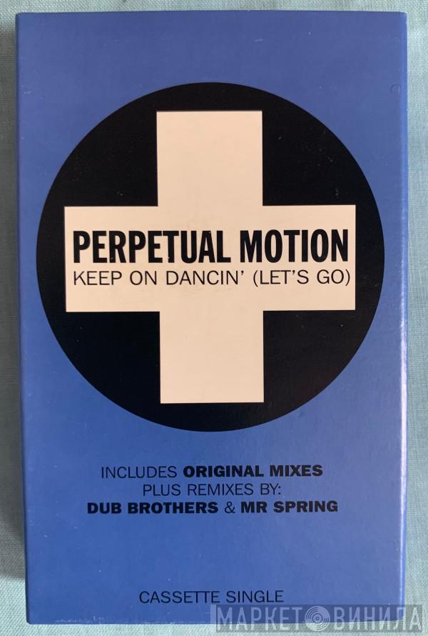  Perpetual Motion  - Keep On Dancin' (Let's Go)