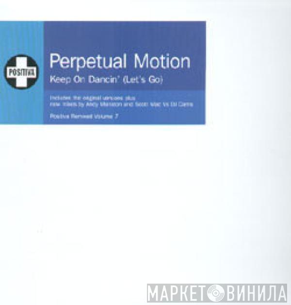  Perpetual Motion  - Keep On Dancin' (Let's Go)