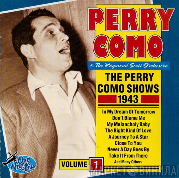 Perry Como, Raymond Scott And His Orchestra - The Perry Como Shows 1943 Volume 1