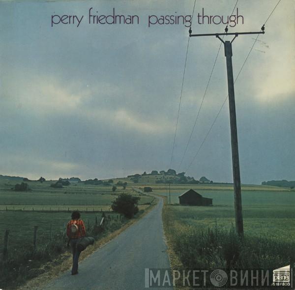 Perry Friedman - Passing Through