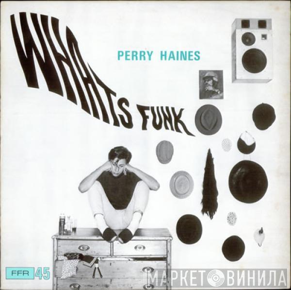 Perry Haines - Whats Funk?