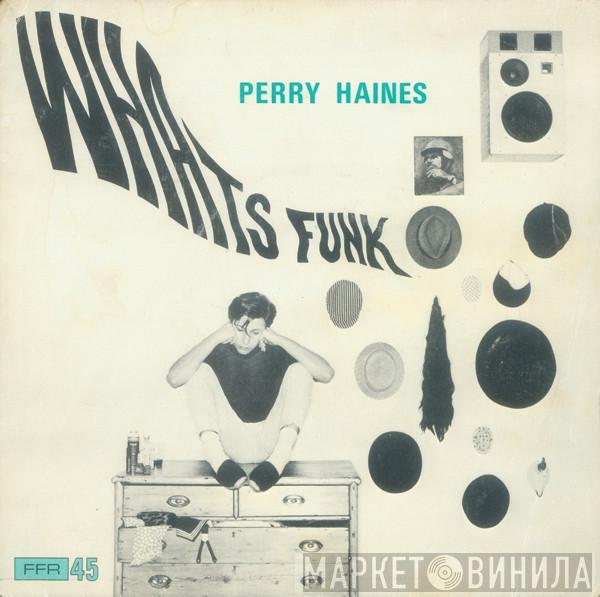 Perry Haines - Whats Funk