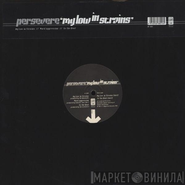 Persevere - My Low In Strains / Word Aggression / To The Beat