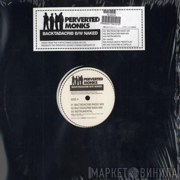 Perverted Monks - Backtadacrib / Naked