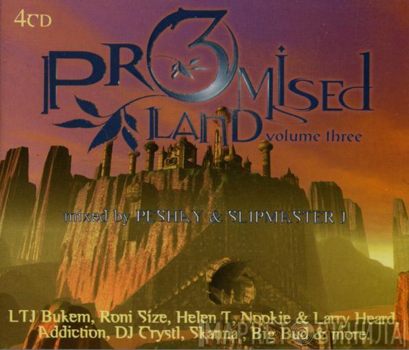 Peshay, Slipmaster J - Promised Land Volume Three