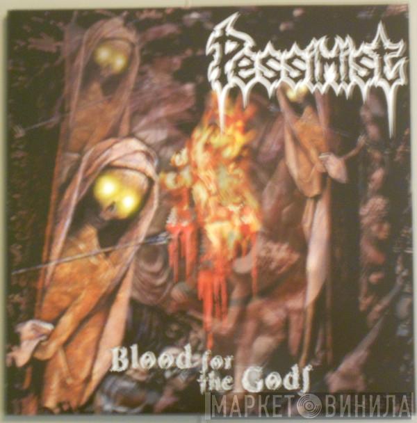 Pessimist - Blood For The Gods