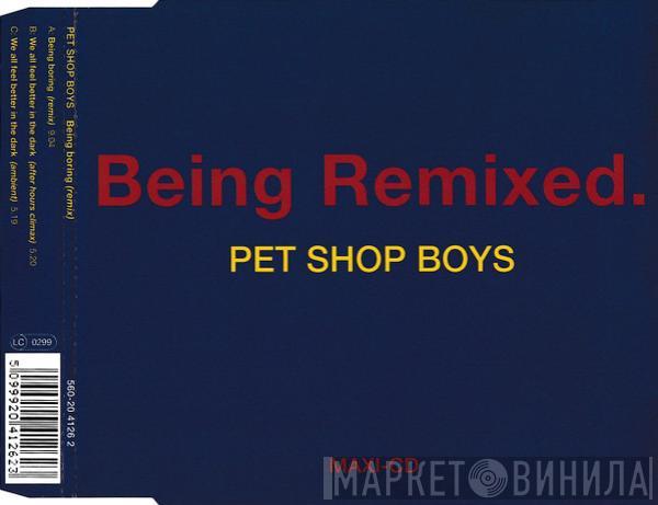  Pet Shop Boys  - Being Remixed / Being Boring (Remix)