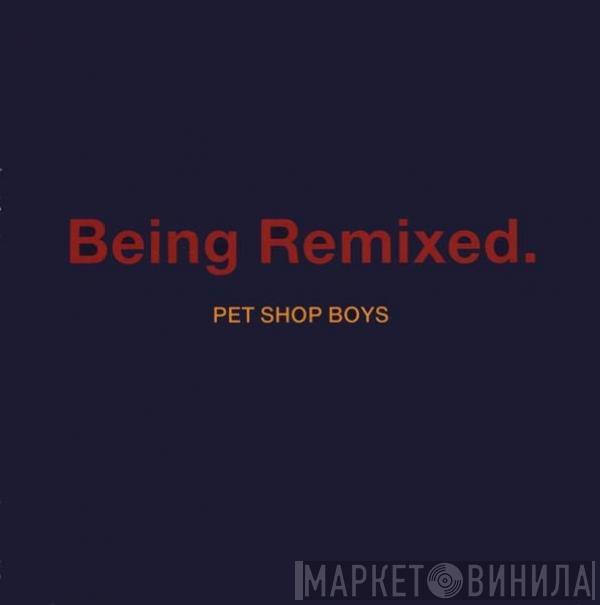  Pet Shop Boys  - Being Remixed