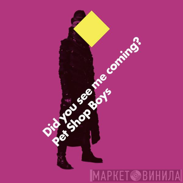  Pet Shop Boys  - Did You See Me Coming?