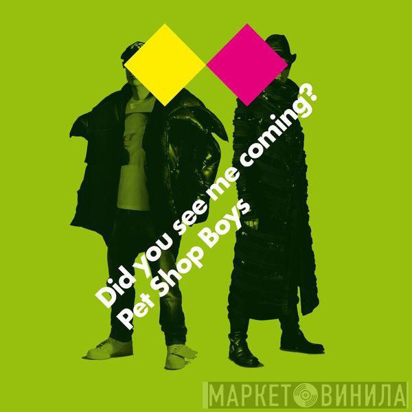  Pet Shop Boys  - Did You See Me Coming?
