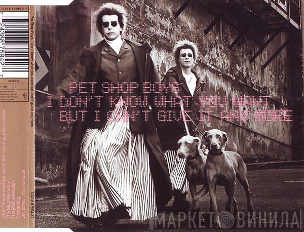  Pet Shop Boys  - I Don't Know What You Want But I Can't Give It Any More