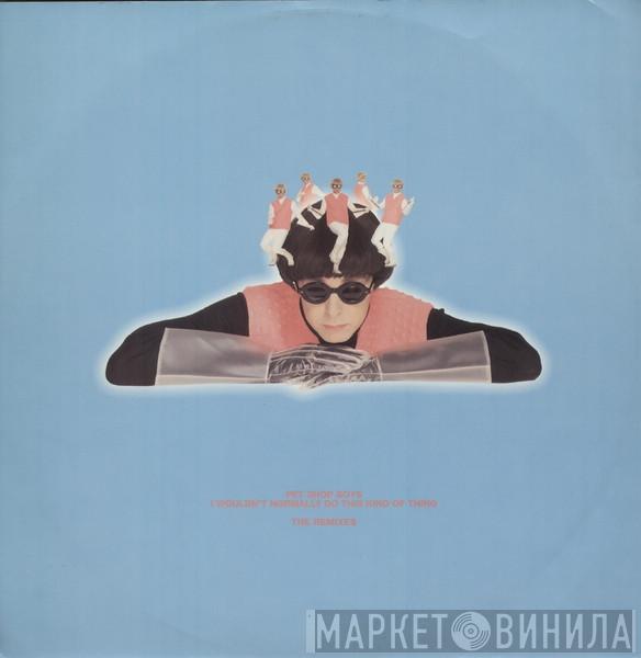 Pet Shop Boys - I Wouldn't Normally Do This Kind Of Thing (The Remixes)