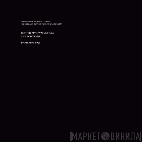  Pet Shop Boys  - Left To My Own Devices (The Disco Mix)