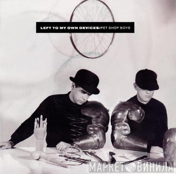 Pet Shop Boys - Left To My Own Devices