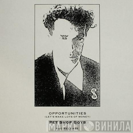  Pet Shop Boys  - Opportunities (Let's Make Lots Of Money)