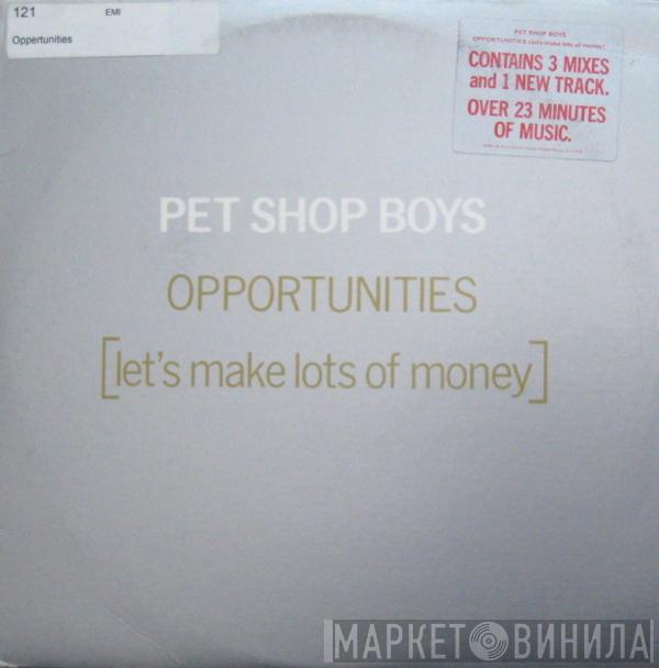  Pet Shop Boys  - Opportunities (Let's Make Lots Of Money)