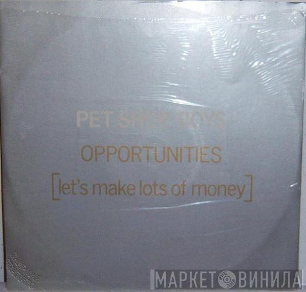  Pet Shop Boys  - Opportunities (Let's Make Lots Of Money)