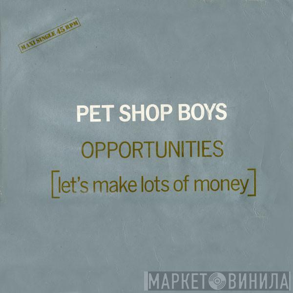  Pet Shop Boys  - Opportunities (Let's Make Lots Of Money)