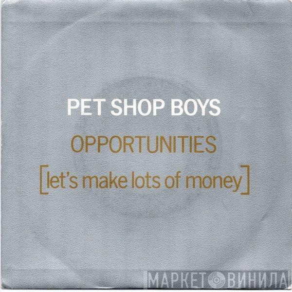  Pet Shop Boys  - Opportunities (Let's Make Lots Of Money)