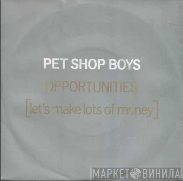  Pet Shop Boys  - Opportunities (Let's Make Lots Of Money)