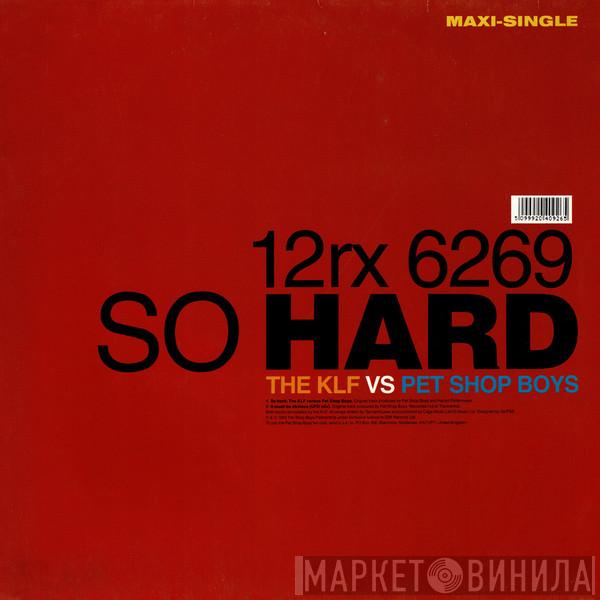  Pet Shop Boys  - So Hard (The KLF Versus Pet Shop Boys)