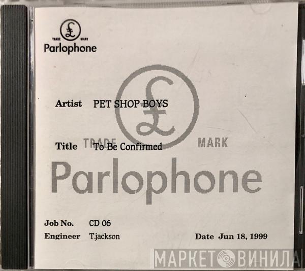  Pet Shop Boys  - To Be Confirmed