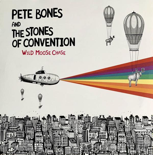 Pete Bones - Pete Bones And The Stones Of Convention (Wild Moose Chase)