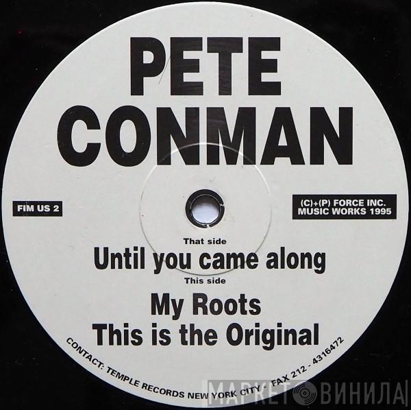 Pete Conman - Until You Came Along