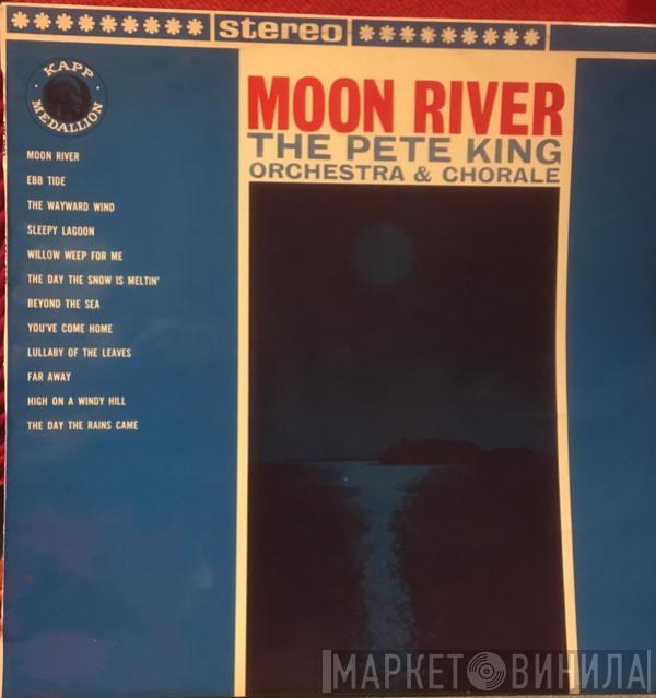 Pete King And His Orchestra, The Pete King Chorale - Moon River