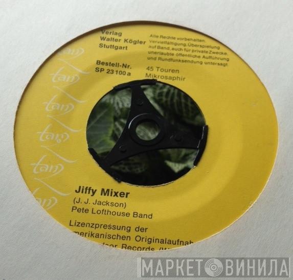 Pete Lofthouse Band, The Californians  - Jiffy Mixer / Teton Mountain Stomp