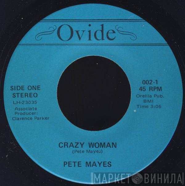  Pete Mayes  - Crazy Woman / My Life