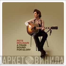Pete Molinari - A Train Bound For Glory