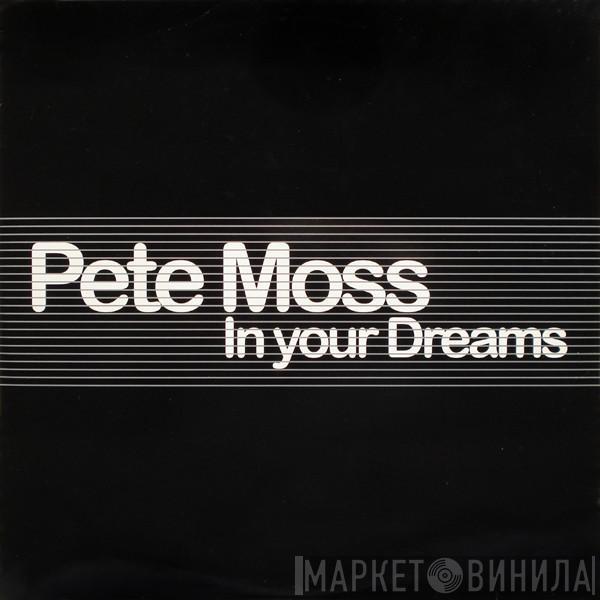 Pete Moss - In Your Dreams