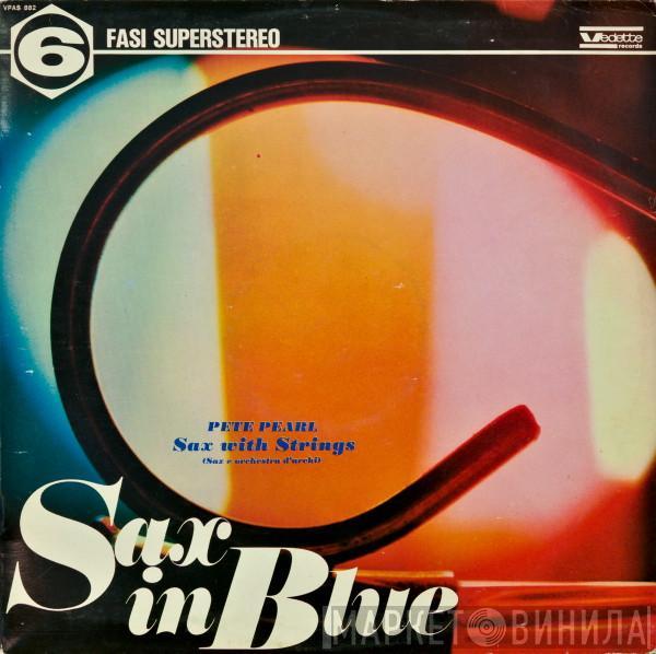 Pete Pearl  - Sax In Blue
