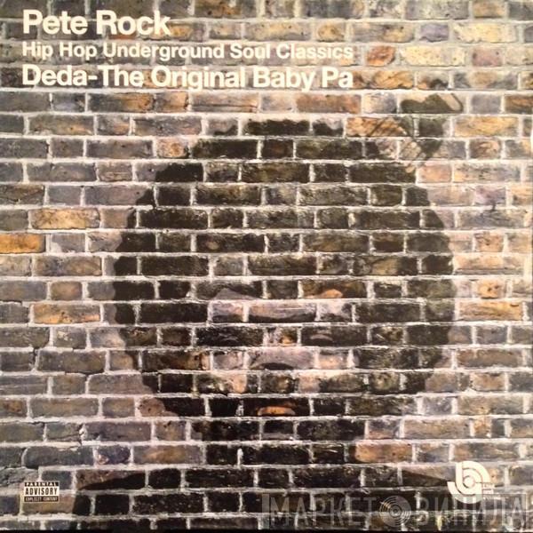 Pete Rock, Deda - The Original Baby Pa