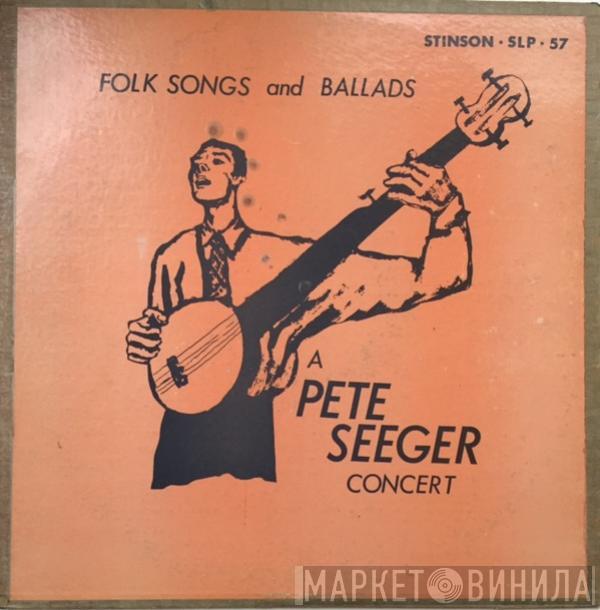 Pete Seeger  - A Pete Seeger Concert: Folk Songs And Ballads