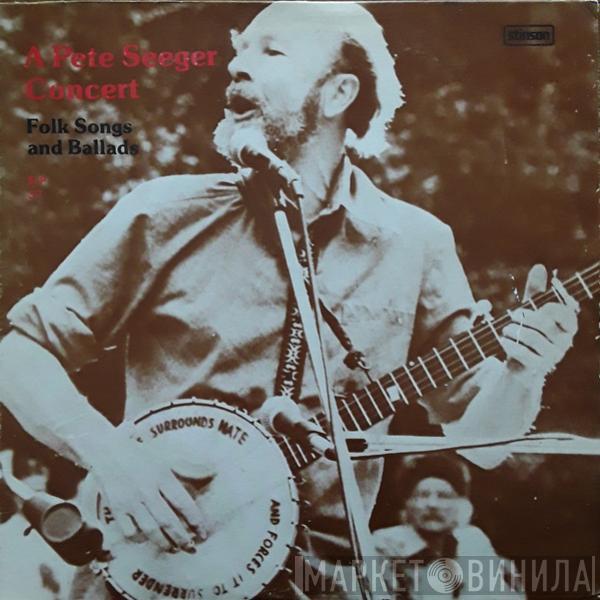  Pete Seeger  - A Pete Seeger Concert: Folk Songs And Ballads