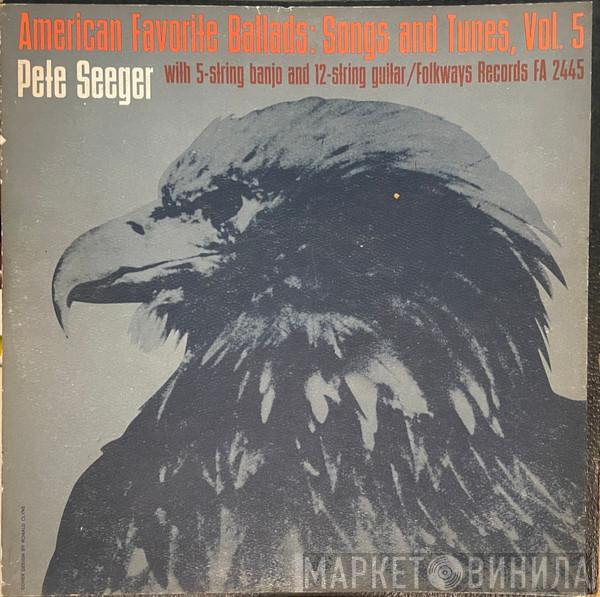 Pete Seeger - American Favorite Ballads: Songs And Tunes, Vol. 5