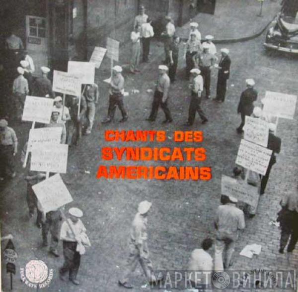 Pete Seeger, The Almanac Singers - Chants Des Syndicats Américains