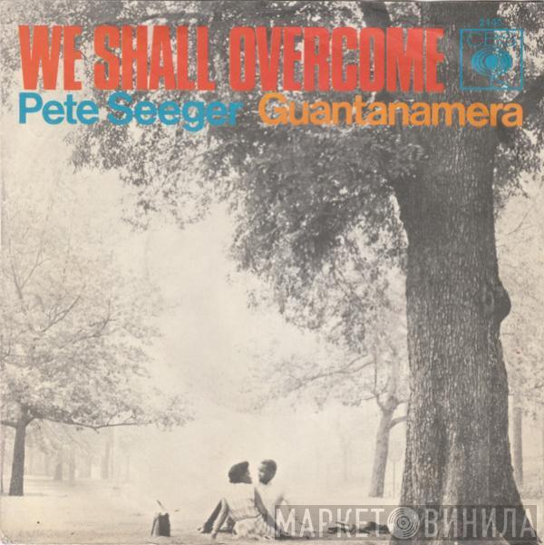 Pete Seeger - We Shall Overcome