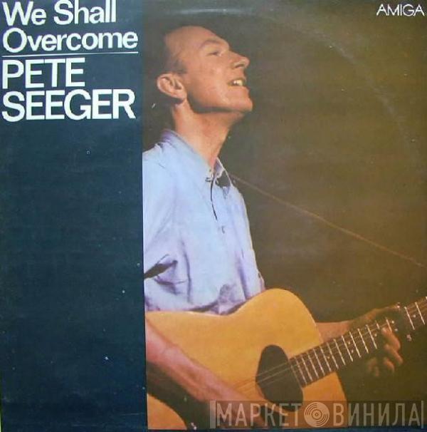  Pete Seeger  - We Shall Overcome