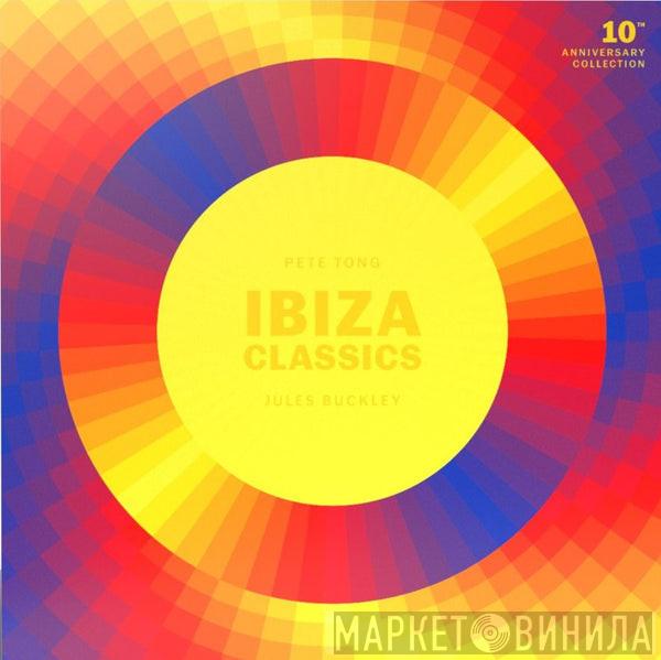 Pete Tong, Jules Buckley - Ibiza Classics – 10th Anniversary Collection