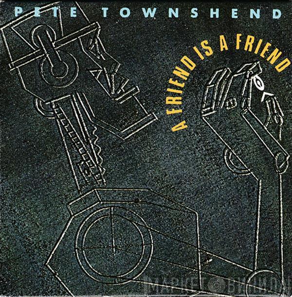 Pete Townshend - A Friend Is A Friend