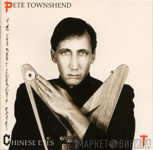  Pete Townshend  - All The Best Cowboys Have Chinese Eyes