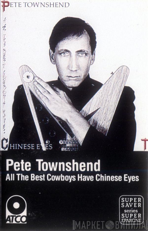  Pete Townshend  - All The Best Cowboys Have Chinese Eyes