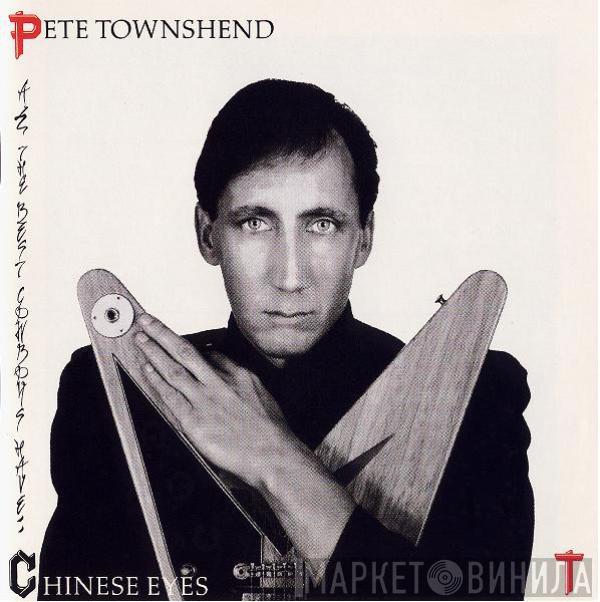 Pete Townshend - All The Best Cowboys Have Chinese Eyes