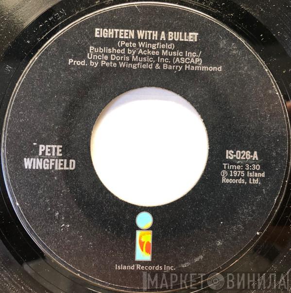 Pete Wingfield - Eighteen With A Bullet