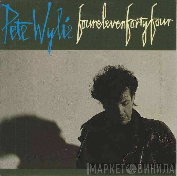  Pete Wylie  - Fourelevenfortyfour