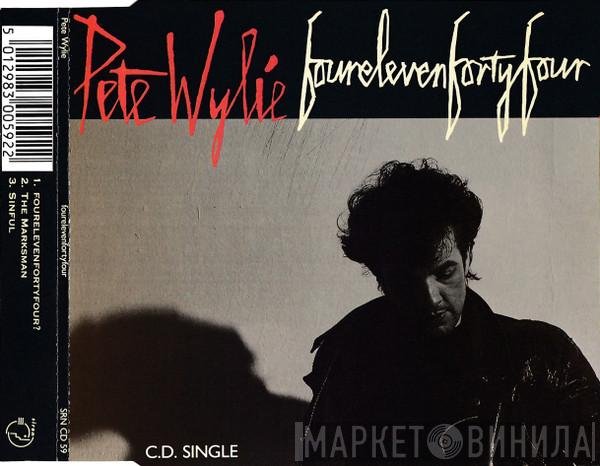  Pete Wylie  - Fourelevenfortyfour